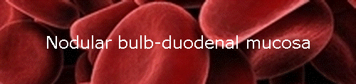 Nodular bulb-duodenal mucosa